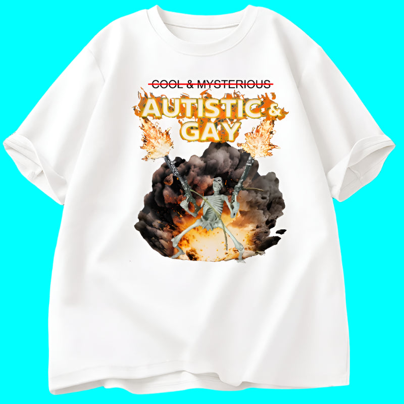 Autistic and Gay Skeleton Explosion T Shirt Unhinged Skeleton