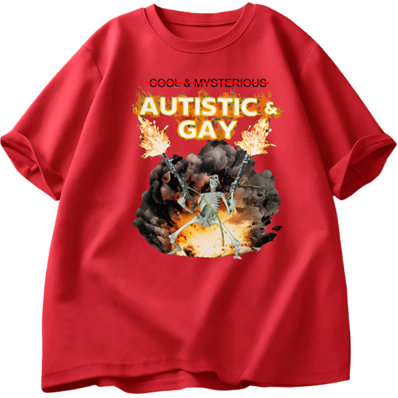 Autistic and Gay Skeleton Explosion T Shirt Unhinged Skeleton